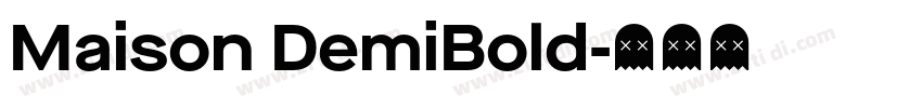Maison DemiBold字体转换 Maison DemiBold字体转换